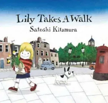 Lily takes a walk, Paperback/Satoshi Kitamura