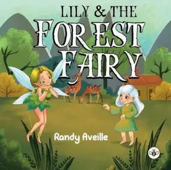 Lily & the Forest Fairy, Paperback/R. Efrain Aveille