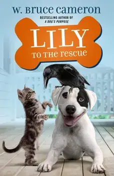 Lily to the Rescue, Paperback/W. Bruce Cameron