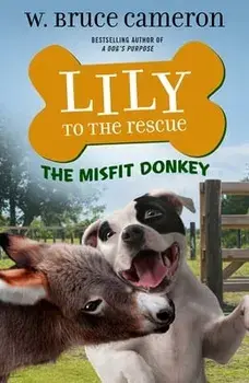Lily to the Rescue: The Misfit Donkey, Paperback/W. Bruce Cameron