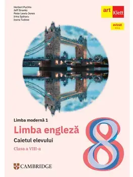 Limba engleza. Caietul elevului. Limba moderna 1. Clasa a VIII-a/Herbert Puchta, Jeff Stranks, Peter Lewis-Jones, Irina Spataru, Ioana Tudose