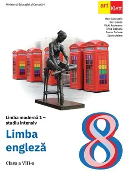 Limba engleza. Limba moderna 1 - studiu intensiv. Clasa a VIII-a/Ben Goldstein, Ceri Jones, Vicki Anderson, Irina Spataru, Ioana Tudose, Ioana Adam