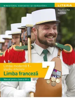 Limba franceza. Limba moderna 1 - studiu intensiv. Manual pentru clasa a VII-a/Raisa Elena Vlad, Dorin Gulie