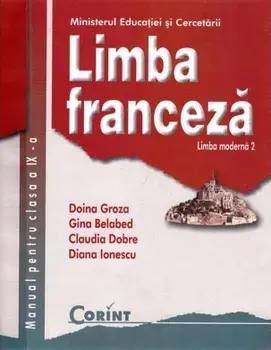 Limba franceza. Limba moderna 2. Manual pentru clasa a IX-a/Doina Groza, Gina Balebed, Claudia Dobre, Diana Ionescu