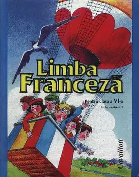 Limba franceza pentru clasa a VI-a. Limba moderna 1/Micaela Slavescu, Angela Soare