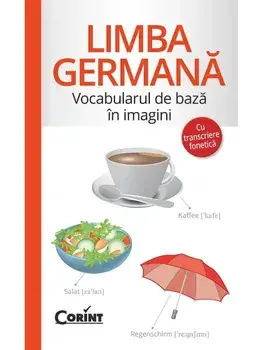 Limba germana. Vocabularul de baza in imagini cu transcriere fonetica/***