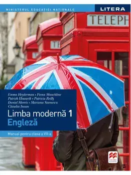 Limba moderna 1. Engleza. Manual pentru clasa a VII-a/Emma Heyderman, Fiona Mauchline, Patrick Howarth, Patricia Reilly, Daniel Morris, Mariana Stoenescu, Claudia Inoan
