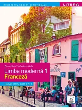 Limba moderna 1. Franceza. Manual pentru clasa a VII-a/Raisa Elena Vlad, Dorin Gulie