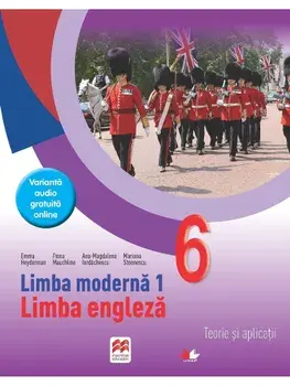 Limba moderna 1. Limba engleza. Teorie si aplicatii. Clasa 6/Emma Heyderman, Fiona Mauchline, Ana-Magdalena Iordachescu, Mariana Stoenescu