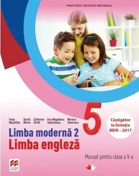 Limba moderna 2. Limba engleza. Manual pentru clasa a V-a (contine CD)/Fiona Mauchline, Catherine Smith, Ana-Magdalena Iordachescu, Daniel Morris, Mariana Stoenescu