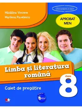 Limba si literatura romana. Caiet de pregatire. Clasa 8/Madalina Vincene, Marilena Pavelescu
