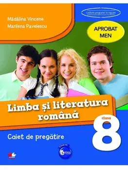 Limba si literatura romana. Caiet de pregatire. Clasa 8/Madalina Vincene, Marilena Pavelescu