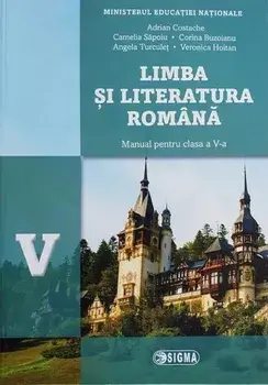 Limba si literatura romana. Manual pentru clasa a V-a/Adrian Costache, Camelia Sapoiu, Corina Buzoianu, Angela Turculet, Veronica Hoitan