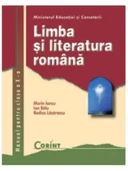 Limba si literatura romana. Manual pentru clasa a X-a/Marin Iancu, Ion Balu, Rodica Lazarescu