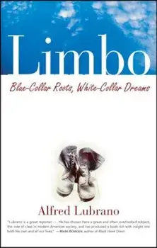 Limbo: Blue-Collar Roots, White-Collar Dreams, Paperback/Alfred Lubrano