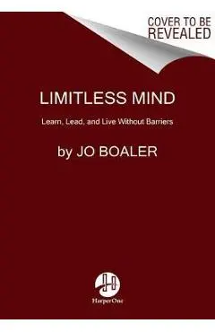 Limitless Mind: Learn, Lead, and Live Without Barriers - Jo Boaler