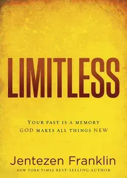 Limitless: Your Past Is a Memory. God Makes All Things New., Paperback/Jentezen Franklin