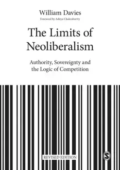 Limits of Neoliberalism. Authority, Sovereignty and the Logic of Competition, Paperback/William Davies