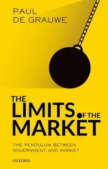 Limits of the Market. The Pendulum Between Government and Market, Paperback/Paul De Grauwe