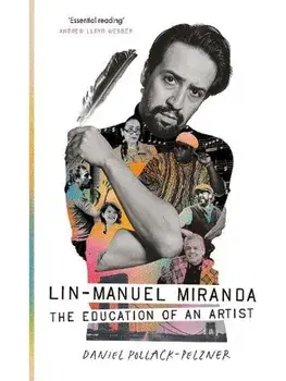 Lin-Manuel Miranda. The Education of an Artist, Main, Hardback/Daniel Pollack-Pelzner