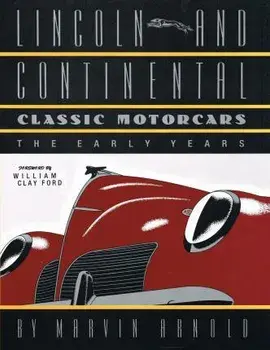 LINCOLN AND CONTINENTAL Classic Motorcars: The Early Years, Paperback/Marvin Arnold