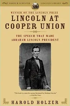 Lincoln at Cooper Union: The Speech That Made Abraham Lincoln President, Paperback/Harold Holzer
