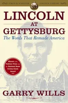 Lincoln at Gettysburg: The Words That Remade America, Paperback/Garry Wills
