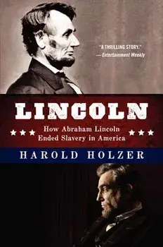 Lincoln: How Abraham Lincoln Ended Slavery in America, Paperback/Harold Holzer