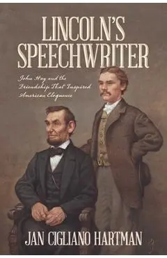 Lincoln's Speechwriter - Jan Cigliano Hartman