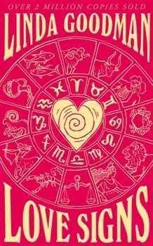 Linda Goodman's Love Signs. New Edition of the Classic Astrology Book on Love: Unlock Your True Love Match, Paperback/Linda Goodman