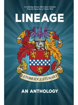 Lineage - An Anthology. From the Classic Era of Doctor Who, Special ed, Hardback/Andy Frankham-Allen