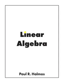 Linear Algebra: Finite-Dimensional Vector Spaces, Paperback/Paul R. Halmos