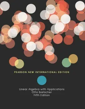 Linear Algebra with Applications. Pearson New International Edition, 5 ed, Paperback/Otto Bretscher