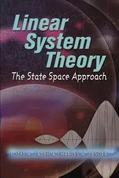 Linear System Theory: The State Space Approach, Paperback/Lotfi A. Zadeh