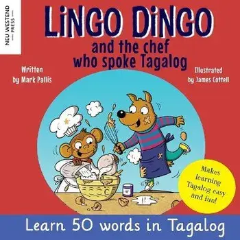 Lingo Dingo and the Chef who spoke Tagalog: Laugh as you learn Tagalog kids book; learn tagalog for kids children; learning tagalog books for kids; ta, Paperback/Mark Pallis