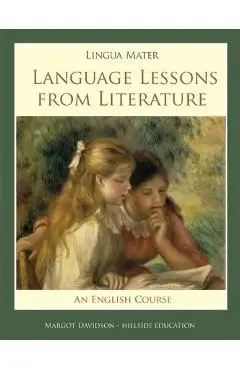 Lingua Mater: Language Lessons from Literature - Margot Davidson