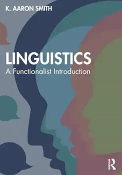 Linguistics. A Functionalist Introduction, Paperback/K. Aaron Smith