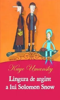 Lingura de argint a lui Solomon Snow/Kaye Umansky