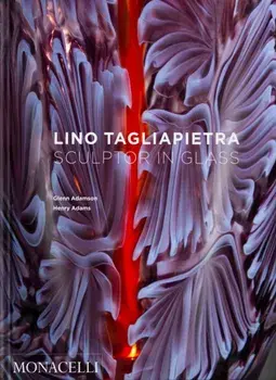 Lino Tagliapietra. Sculptor in Glass, Hardback/***