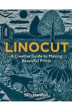 Linocut: A Creative Guide to Making Beautiful Prints - Sam Marshall