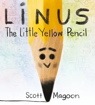 Linus the Little Yellow Pencil, Hardcover/Scott Magoon
