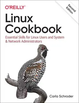 Linux Cookbook: Essential Skills for Linux Users and System & Network Administrators, Paperback/Carla Schroder