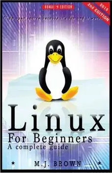 Linux: Linux Command Line - A Complete Introduction To The Linux Operating System And Command Line (With Pics), Paperback/M. J. Brown