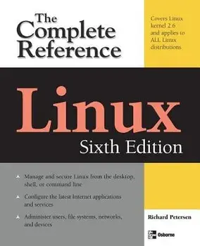 Linux: The Complete Reference, Sixth Edition, Paperback/Richard Petersen