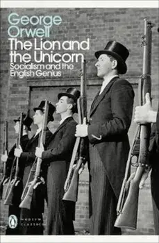 Lion and the Unicorn, Paperback/George Orwell