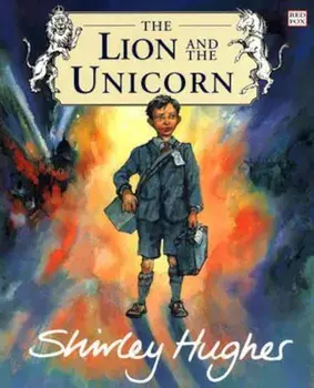 Lion And The Unicorn, Paperback/Shirley Hughes