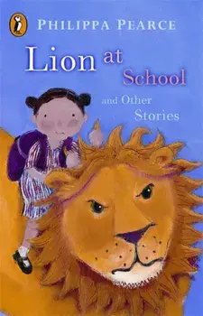 Lion at School and Other Stories, Paperback/Mrs Philippa Pearce