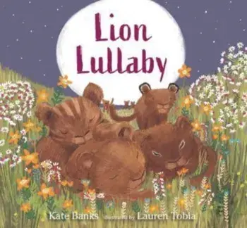 Lion Lullaby, Hardback/Noah Builds An Ark Kate Banks