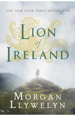 Lion of Ireland - Morgan Llywelyn