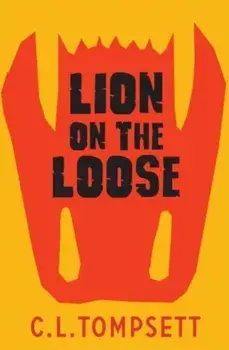 Lion on the Loose, Paperback/C. L. Tompsett